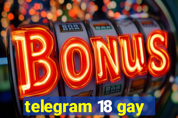 telegram 18 gay